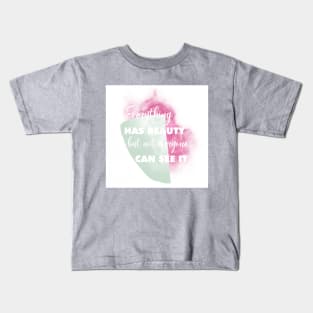 Beauty is in Everything Kids T-Shirt